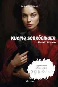 Title: Schrodinger's Cat Javanese Version, Author: Devajit Bhuyan