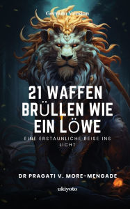 Title: 21 Waffen Brï¿½llen Wie Ein Lï¿½we, Author: Dr Pragati V More-Mengade