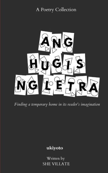 Ang Hugis ng Letra: A Poetry Collection