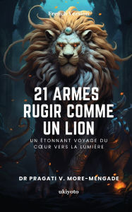 Title: 21 Armes Rugir Comme Un Lion, Author: Dr Pragati V More-Mengade