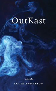 Title: OutKast, Author: Colin Anderson