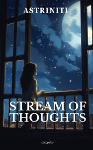 Title: Stream of Thoughts, Author: Astriniti