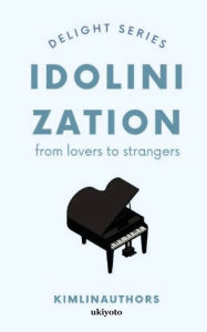 Title: Idolinization, Author: Lindsay D Peramide