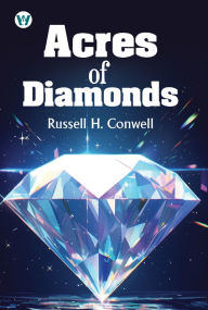 Title: Acres of Diamonds, Author: Russell H. Conwell