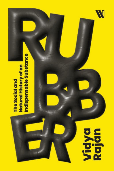 Rubber: The Social and Natural History of an Indispensable Substance