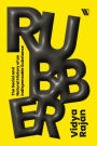 Rubber: The Social and Natural History of an Indispensable Substance