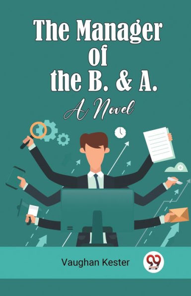 the Manager of B. & A. A Novel