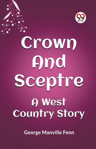 Crown and Sceptre A West Country Story