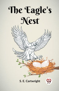 Title: The Eagle's Nest, Author: S E Cartwright