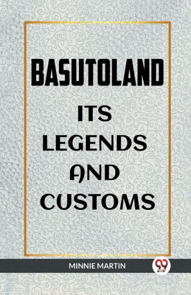 Basutoland Its Legends and Customs