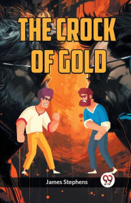 Title: The Crock of Gold, Author: James Stephens