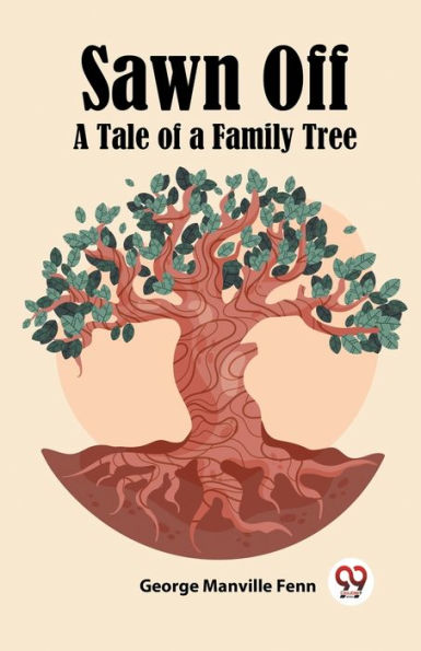 Sawn Off A Tale of a Family Tree