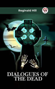Title: Dialogues Of The Dead, Author: Reginald Hill