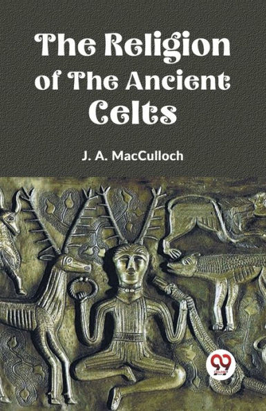 The Religion of the Ancient Celts