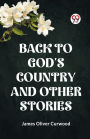 Back to God's Country and Other Stories