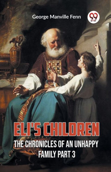 Eli's Children The Chronicles of an Unhappy Family Part 3