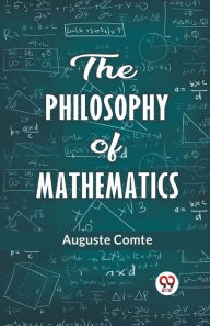 Title: The philosophy of mathematics, Author: Auguste Comte