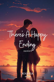 Title: There's a Happy Ending, Author: Khara