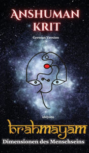 Title: Anshuman krit Brahmayam German Version, Author: Anshuman Srivastav