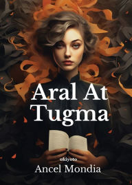 Title: Aral at Tugma, Author: Ancel Mondia