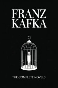 Title: Franz Kafka: The Complete Novels (Grapevine Press), Author: Franz Kafka