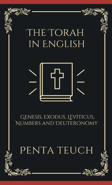 The Torah in English - Bible Large Print (also called the Pentateuch): The "TORAH" starts from the beginning of God's creating the world: The Five ... Exodus, Leviticus, Numbers and Deuteronomy