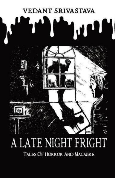 A Late Night Fright: Tales of Horror and Macabre