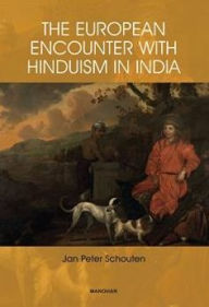 Title: The European Encounter with Hinduism in India, Author: Jan Schouten