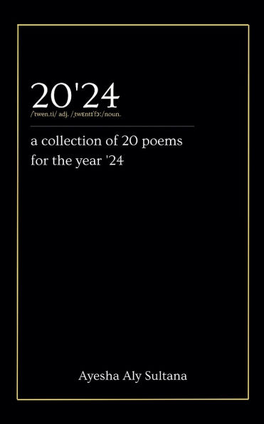 20'24 (a collection of 20 poems for the year '24)