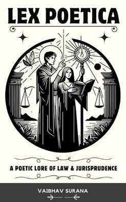 Lex Poetica: A Poetic Lore of Law & Jurisprudence