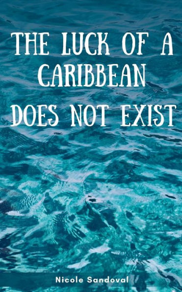 The luck of a Caribbean does not exist