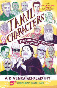 Title: Tamil Characters: Personalities, Politics, Culture, Author: A. R. Venkatachalapathy