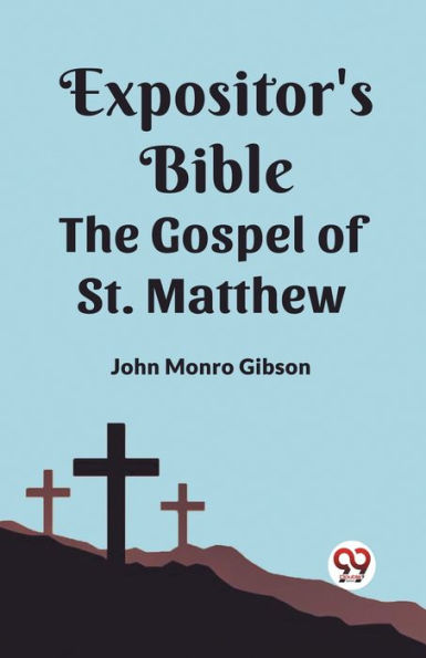 The Expositor's Bible Gospel of st. Matthew