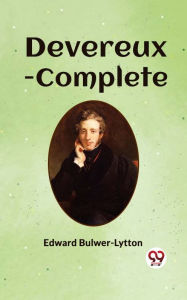 Title: Devereux-Complete, Author: Edward Bulwer-Lytton