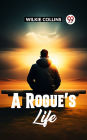 A ROGUE'S LIFE