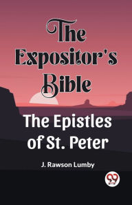 Title: The Expositor'S Bible The Epistles Of St. Peter, Author: J Rawson Lumby