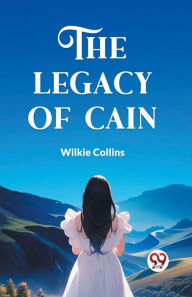 Title: The Legacy Of Cain, Author: Wilkie Collins