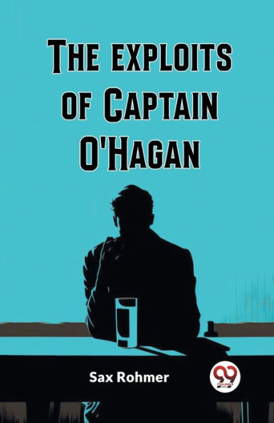 The Exploits Of Captain O'Hagan