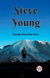 Title: Steve Young, Author: George Manville Fenn