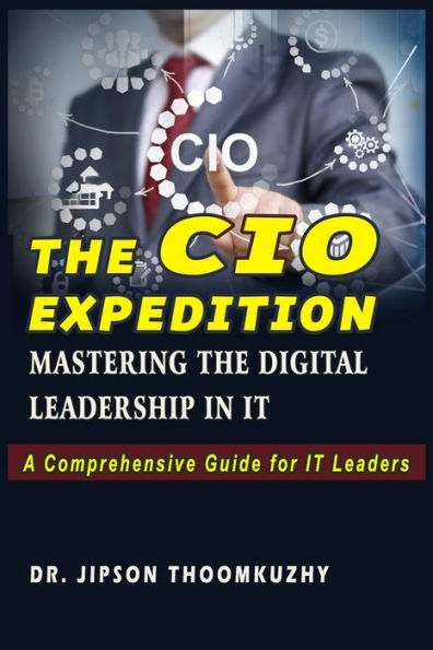 The CIO Expedition: Mastering the Digital Leadership in It