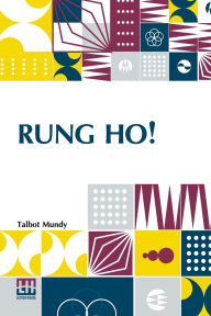 Title: Rung Ho!, Author: Talbot Mundy
