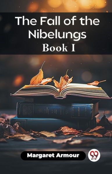 the Fall of Nibelungs Book I