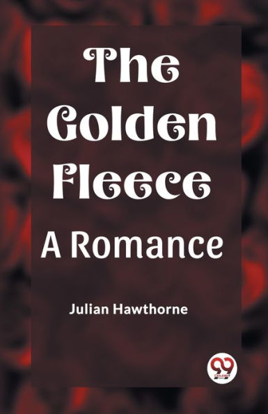 The Golden Fleece A Romance