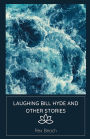 Laughing Bill Hyde and Other Stories