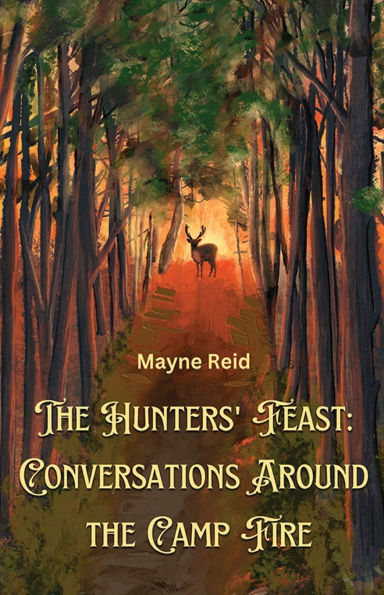 The Hunters' Feast: Conversations Around Camp Fire