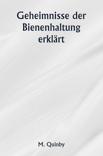 Geheimnisse der Bienenhaltung erklï¿½rt