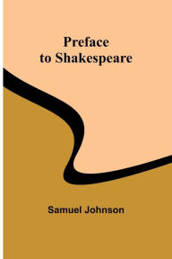 Title: Preface to Shakespeare, Author: Samuel Johnson