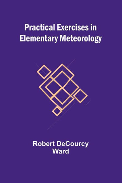 Practical Exercises in Elementary Meteorology