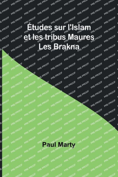 ï¿½tudes sur l'Islam et les tribus Maures: Les Brakna