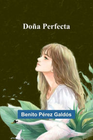 Title: Doï¿½a Perfecta, Author: Benito Pïrez Galdïs